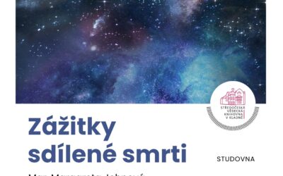 Pozvánka – Zážitky sdílené smrti – Beseda s psycholožkou Margaretou Johnovou